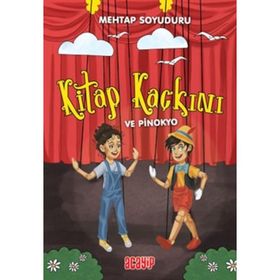 Kitap Kaçkını ve Pinokyo Mehtap Soyuduru Çiçek Mehtap Soyuduru Çiçek