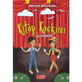 Kitap Kaçkını ve Pinokyo Mehtap Soyuduru Çiçek Mehtap Soyuduru Çiçek