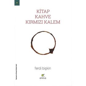 Kitap, Kahve, Kırmızı Kalem - Ferdi Bişkin