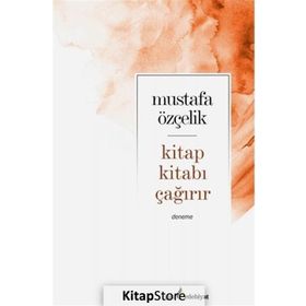 Kitap Kıtabı Çağırır - Mustafa Özçelik