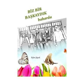 Kitap Kitap72 Yayınları Biz Bir Başkaydık Baharda