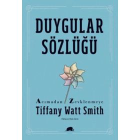 Kitap Kolektif Kitap Duygular Sözlüğü: “Acıma”dan “Zevklenme”ye