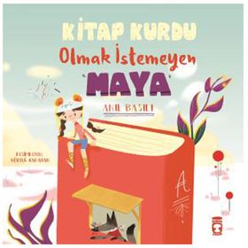 Kitap Kurdu Olmak İstemeyen Maya Anıl Basılı