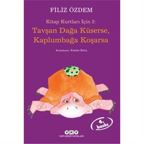 KITAP KURTLARI İÇİN 3 TAVŞAN DAĞA KÜSERSE, KAPLUMBAĞA KOŞARSA - FILIZ ÖZDEM