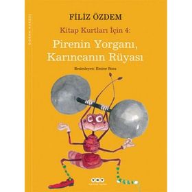 KITAP KURTLARI İÇİN 4 PIRENIN YORGANI, KARINCANIN RÜYASI - FILIZ ÖZDEM