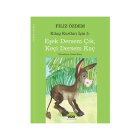 Kitap Kurtları Için-5 Eşek Dersem Çık, Keçi Kaç - Filiz Özdem