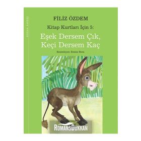 Kitap Kurtları Için-5 Eşek Dersem Çık, Keçi Kaç - Filiz Özdem