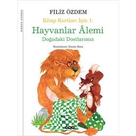 KITAP KURTLARI İÇİN HAYVALAR ALEMI DOĞADAKİ DOSTLARIMIZ - FILIZ ÖZDEM
