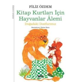 KITAP KURTLARI İÇİN HAYVALAR ALEMI DOĞADAKİ DOSTLARIMIZ - FILIZ ÖZDEM