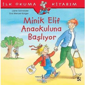 Kitap Minik Elif Anaokuluna Başlıyor İş Bankası Kültür Yayınları