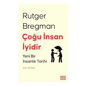 Kitap Mundi Çoğu İnsan İyidir - Yeni Bir İnsanlık Tarihi