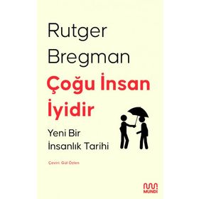 Kitap Mundi Çoğu İnsan İyidir - Yeni Bir İnsanlık Tarihi