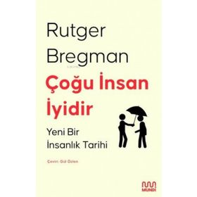 Kitap Mundi Çoğu İnsan İyidir - Yeni Bir İnsanlık Tarihi