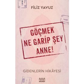 Kitap Mundi - Göçmek Ne Garip Şey Anne!