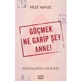 Kitap Mundi - Göçmek Ne Garip Şey Anne!