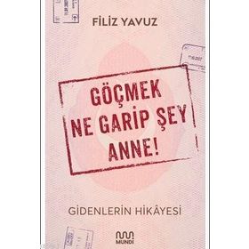 Kitap Mundi - Göçmek Ne Garip Şey Anne!