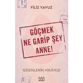 Kitap Mundi - Göçmek Ne Garip Şey Anne!