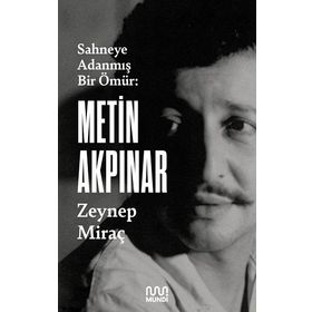 Kitap Mundi Metin Akpınar: Sahneye Adanmış Bir Ömür