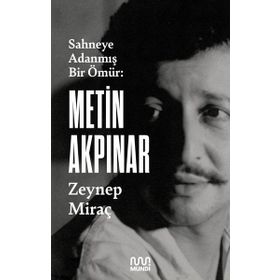 Kitap Mundi Metin Akpınar: Sahneye Adanmış Bir Ömür
