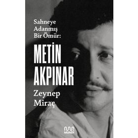 Kitap Mundi Metin Akpınar: Sahneye Adanmış Bir Ömür