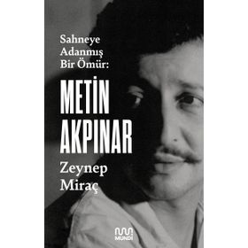 Kitap Mundi Metin Akpınar: Sahneye Adanmış Bir Ömür