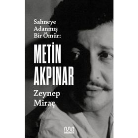 Kitap Mundi Metin Akpınar: Sahneye Adanmış Bir Ömür