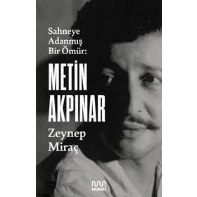 Kitap Mundi Metin Akpınar: Sahneye Adanmış Bir Ömür