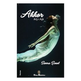 Kitap Müptelası Yayınları - Akkor: Arş-I Aşk
