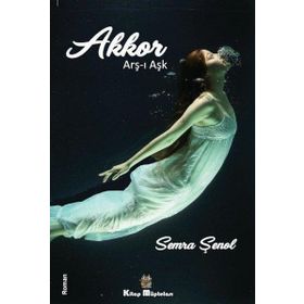 Kitap Müptelası Yayınları - Akkor: Arş-I Aşk