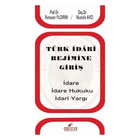 Kitap Mustafa Avcı Türk İdari Rejimine Giriş İdare İdare Hukuku İdari Yargı Ramazan Yıldırım
