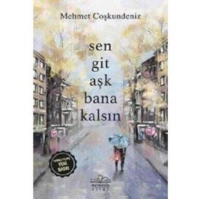Kitap Sen Git Aşk Bana Kalsın