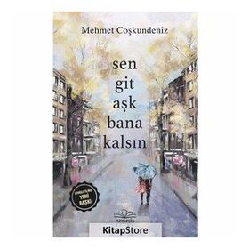 Kitap Sen Git Aşk Bana Kalsın
