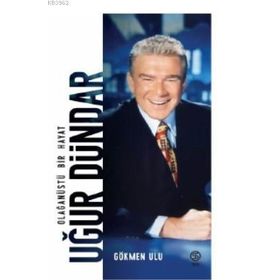 Kitap Sia Kitap Uğur Dündar - Olağan Üstü Bir Hayat