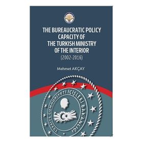 Kitap TİAV The Bureaucratic Policy Capacity of the Turkish Ministry of The Interior