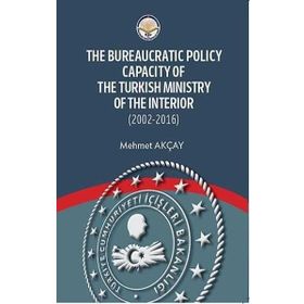 Kitap TİAV The Bureaucratic Policy Capacity of the Turkish Ministry of The Interior