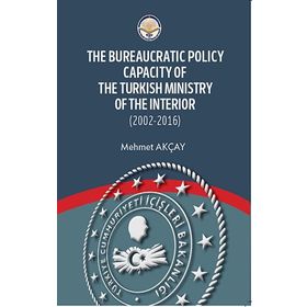 Kitap TİAV The Bureaucratic Policy Capacity of the Turkish Ministry of The Interior
