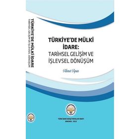 Kitap TİAV Türkiye'de Mülki İdare: Tarihsel Gelişim ve İşlevsel Dönüşüm