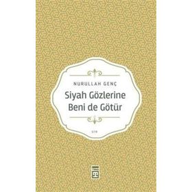Kitap Timaş Yayınları Siyah Gözlerine Beni de Götür