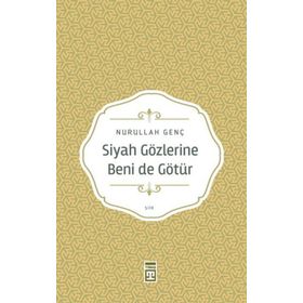Kitap Timaş Yayınları Siyah Gözlerine Beni de Götür