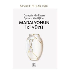 Kitap Töz Yayınları Damgalı Kimlikten Sporcu Kimliğine - Madalyonun İki Yüzü