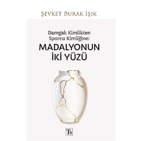 Kitap Töz Yayınları Damgalı Kimlikten Sporcu Kimliğine - Madalyonun İki Yüzü