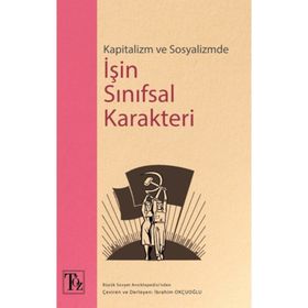 Kitap Töz Yayınları Kapitalizm ve Sosyalizmde İşin Sınıfsal Karakteri