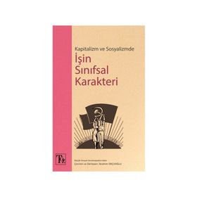 Kitap Töz Yayınları Kapitalizm ve Sosyalizmde İşin Sınıfsal Karakteri