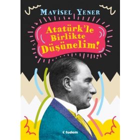 Kitap Tudem Yayınları Atatürk'le Birlikte Düşünelim