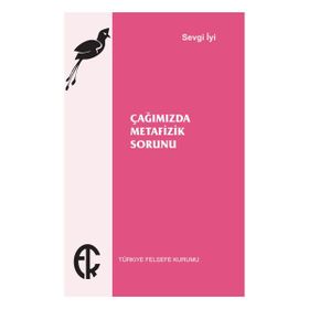 Kitap Türkiye Felsefe Kurumu Çağımızda Metafizik Sorunu