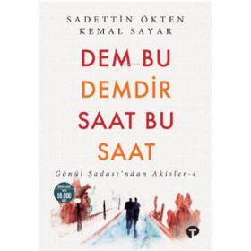 Kitap Turkuvaz Kitap - 4 Dem Bu Demdir Saat Bu Saat - Gönül Sadası'ndan Akisler