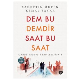 Kitap Turkuvaz Kitap - 4 Dem Bu Demdir Saat Bu Saat - Gönül Sadası'ndan Akisler