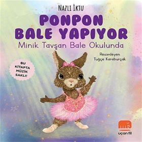 Kitap Uçan Fil Yayınları Ponpon Bale Yapıyor Minik Tavşan Bale Okulunda