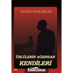 kitap Ünlülerin Ağızından Kendileri - Hatice Opak Bilgin