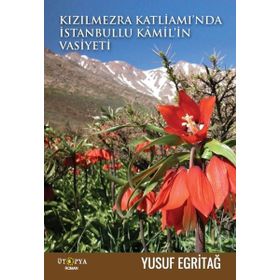 Kitap Ütopya Yayınevi Kızılmezra Katliamı'nda İstanbullu Kamil'in Vasiyeti